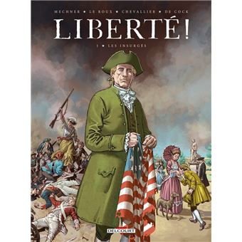 Liberté ! - Liberté !, Les Insurgés T1 - 1