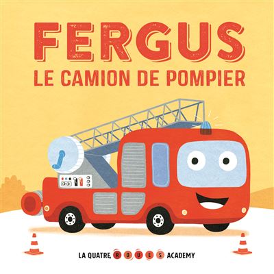 La quatre roues academy - fergus le camion de pompier