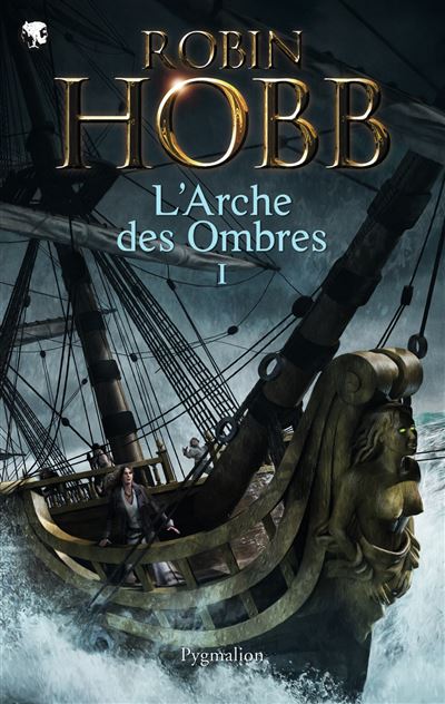 Les Aventuriers de la mer - L'Arche des Ombres Intégrale 1 - Robin Hobb - Pygmalion - broché - Roman