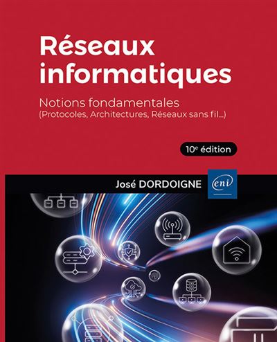 Reseaux informatiques - Notions fondamentales (10e edition) 