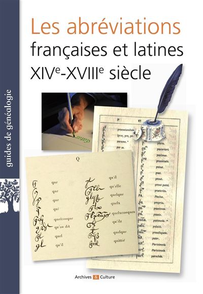 Les abréviations françaises et latines XIVe-XVIIIe siècles - Maurice Prou - Archives Et Culture - broché - Guide