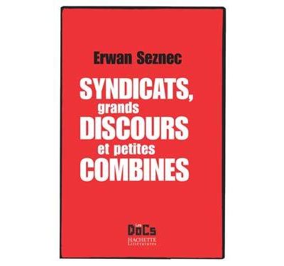 Syndicats, grands discours et petites combines