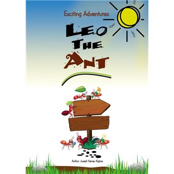 Exciting Adventures of Leo the ant - ebook (ePub) - Joseph Kamau Kigima ...