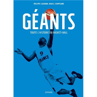 Geants, toute l'histoire du basketball