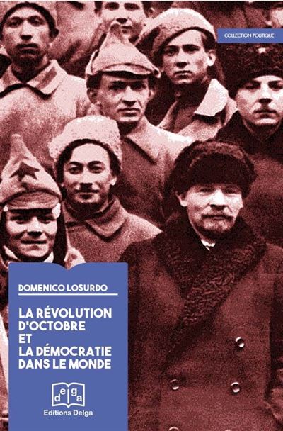 La Révolution d'Octobre et la démocratie dans le monde - Losurdo Domenico (2016)