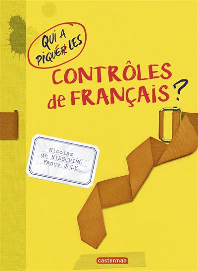 Qui a piqué les contrôles de français ? - Fanny Joly - broché