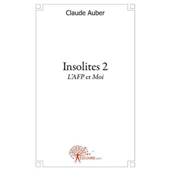 Insolites, tome 2, l'afp et moi - 1