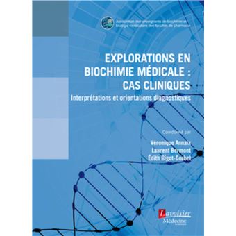 Explorations en biochimie médicale : cas cliniques
