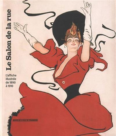 Le salon de la rue - l'affiche illustrée de 1890 à 1910