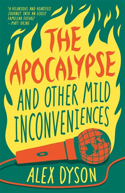 The Apocalypse and Other Mild Inconveniences - Alex Dyson - 
