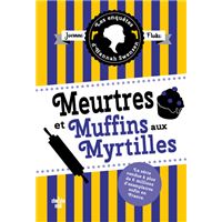 Les Enquêtes D'Hannah Swensen - Tome 3 : Meurtres et muffins aux myrtilles