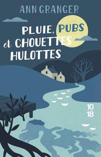 Pluie, pubs et chouettes hulottes - Tome 04 - Ann Granger - 10/18 - Poche - Roman - 10 18