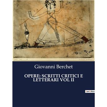 Opere: scritti critici e letterari vol ii 8708 - broché - Giovanni ...