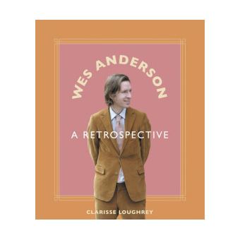 Wes Anderson-A Retrospective