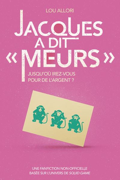 Jacques a dit Meurs - Une fanfiction non-officielle basée sur l'univers de Squid Game