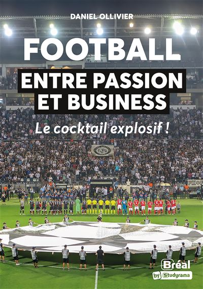 Football : entre passion et business - Daniel Ollivier (2025)