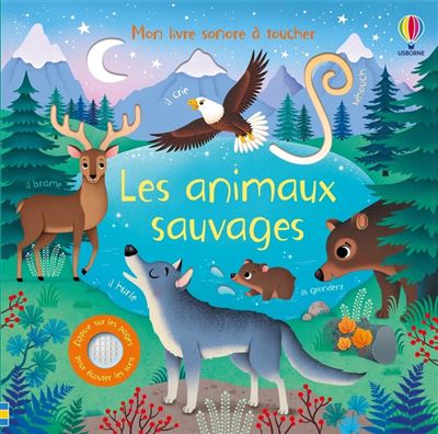 « Les animaux sauvages - Mon livre sonore à toucher »