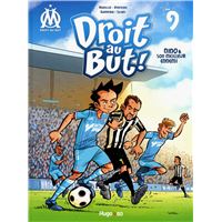 O.M. Droit au but ! - Tome 09 : Droit au but - Tome 09