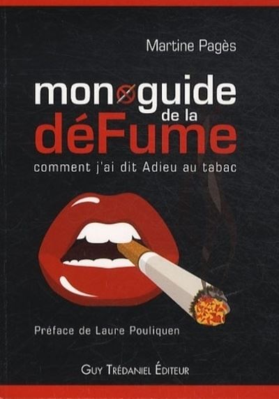 Mon guide de la défume - comment j'ai dit adieu au tabac - Martine Pagès - broché