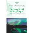 Le monde est énergétique - coll. Lilou Macé présente - Prendre soin de soi, des êtres et des lieux dans une nouvelle ère vibratoire