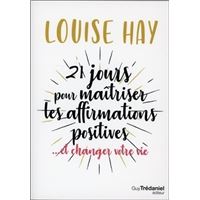 21 jours pour maîtriser les affirmations positives - ... et changer votre vie