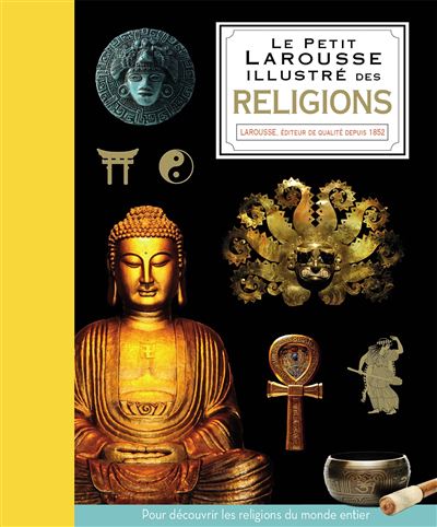 Petit Larousse illustré des Religions - Collectif - Larousse - relié - Essai - Larousse