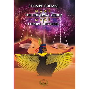 Maat the universal order – maât l’ordre universel - 1