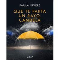 Que te parta un rayo, Candela