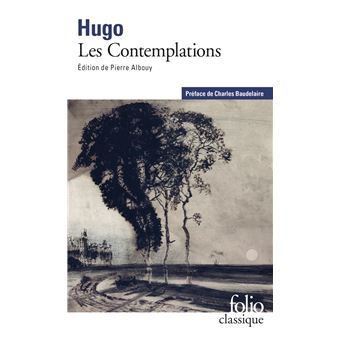 Les Contemplations - Poche - Victor Hugo, Charles Baudelaire, Pierre Albouy  - Achat Livre ou ebook