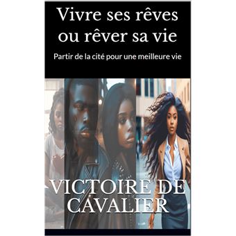 Vivre ses rêves ou rêver sa vie - 1