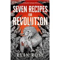 SEVEN RECIPES FOR REVOLUTION