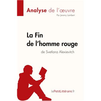 La Fin de l'homme rouge de Svetlana Alexievitch (Analyse de l'oeuvre) - 1