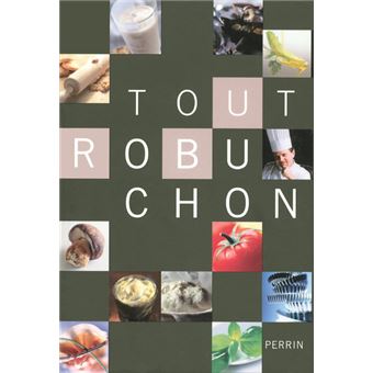 Tout Robuchon - broché - Joël Robuchon - Achat Livre | fnac