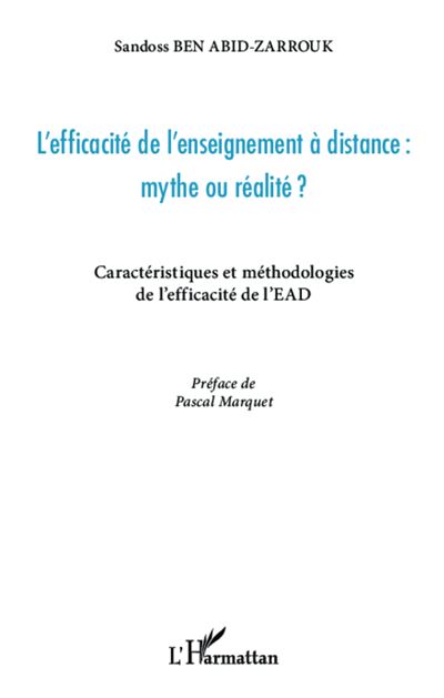 L'efficacité de l'enseignement à distance : mythe ou réalité ? Caractéristiques et méthodologies de l'efficacité de l'EAD - Sandoss Ben Abid-Zarrouk - L'harmattan - broché - Essai