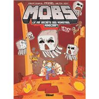 MOBS, La vie secrète des monstres Minecraft  - Tome 04