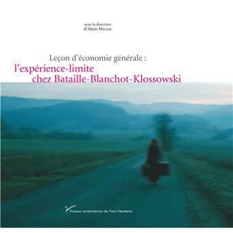 Leçon d'économie générale : l'expérience-limite chez Bataille-Blanchot-Klossowski - 1