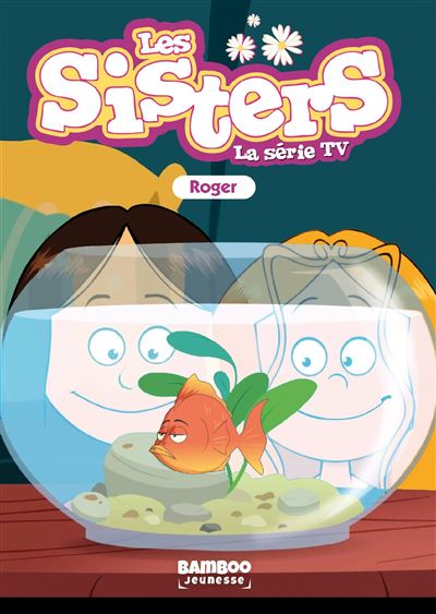 Les Sisters - La Série TV - Poche - tome 79 Roger - Christophe Cazenove - Bamboo Eds - Poche - Roman cadet