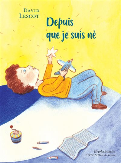Depuis que je suis né - David Lescot - Actes Sud-Papiers - broché - Théâtre jeunesse