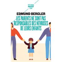 Les parents ne sont pas responsables des névroses de leurs enfants