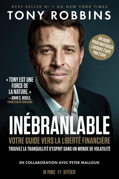 Inébranlable - Votre guide vers la liberté financière - Tony Robbins - Un Monde Different - broché - Guide - Un Monde Different