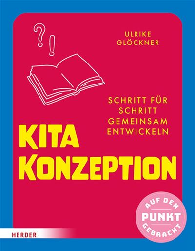 Kita-Konzeption Schritt fur Schritt gemeinsam entwickeln. Au