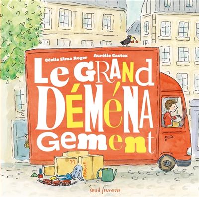 Le Grand Déménagement - Cécile Elma Roger - Seuil Jeunesse - cartonné - Album jeunesse