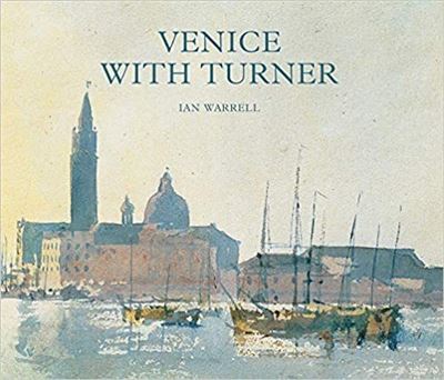 Venice With Turner /anglais