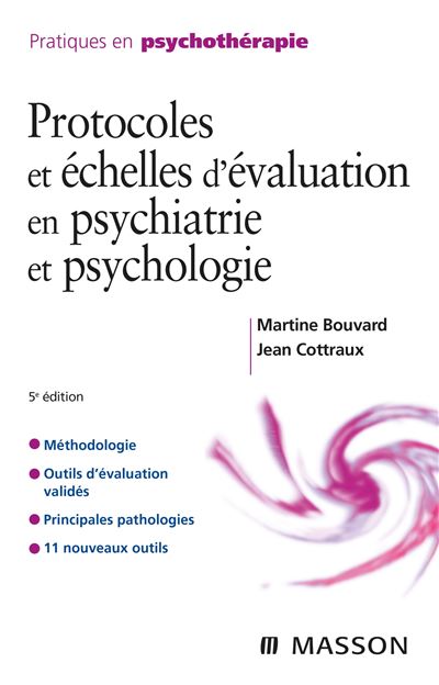 Protocoles et echelles d'evaluation en psychiatrie et ps