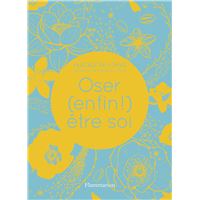 Oser (enfin !) être soi