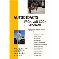 Autodidacts –From Van Gogh to Pirosmani