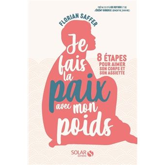 Je fais la paix avec mon poids - 8 étapes pour aimer son corps et son assiette - 1