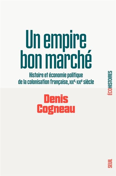 Un empire bon marche Histoire et economie politique de la co