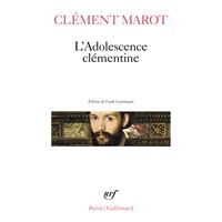 L'Adolescence clémentine / L' Enfer /Déploration de Florimond Robertet /Quatorze Psaumes
