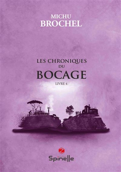 Les chroniques du bocage - Livre 4 - Michu Brochel - broché
